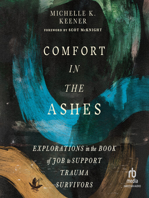 Title details for Comfort in the Ashes by Michelle K. Keener - Available